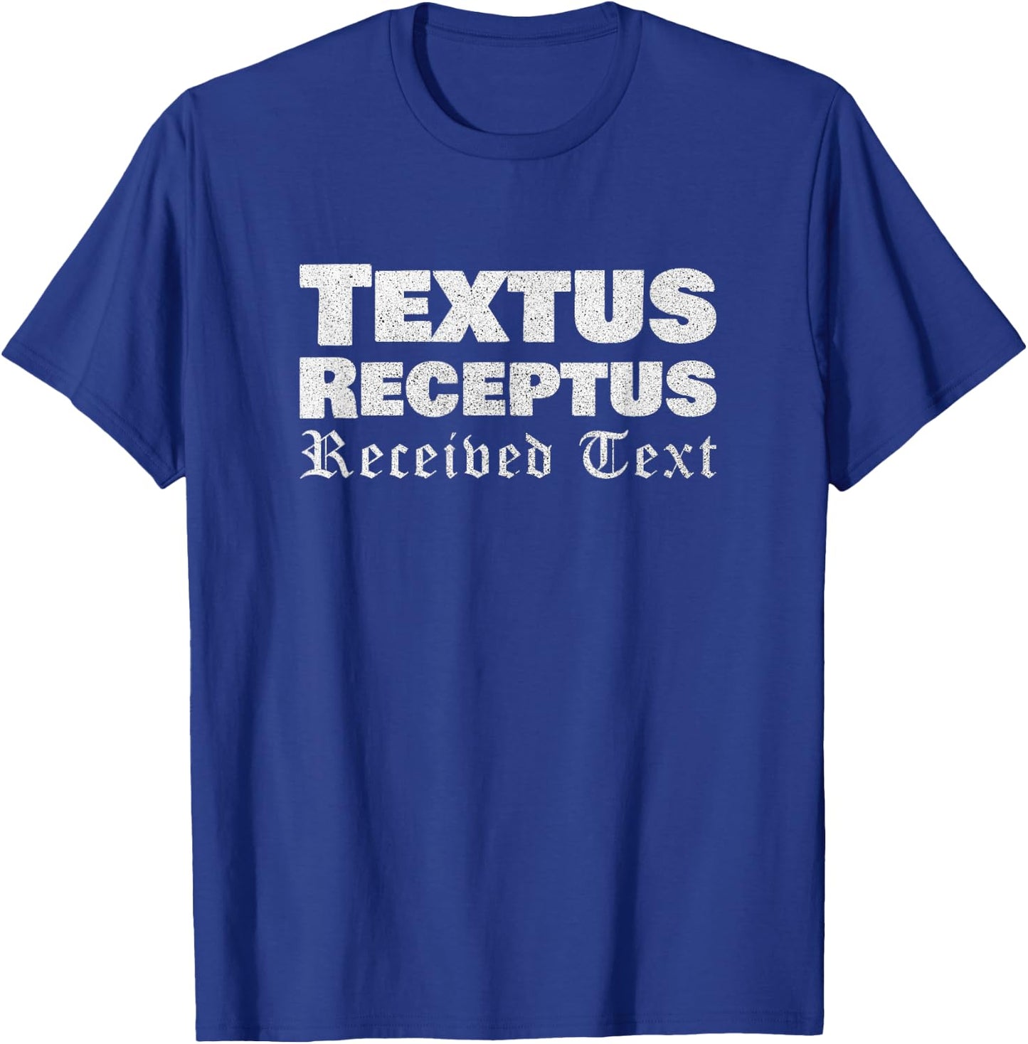 Textus Receptus Received Text Christian T-Shirt - T-Shirt | Royal