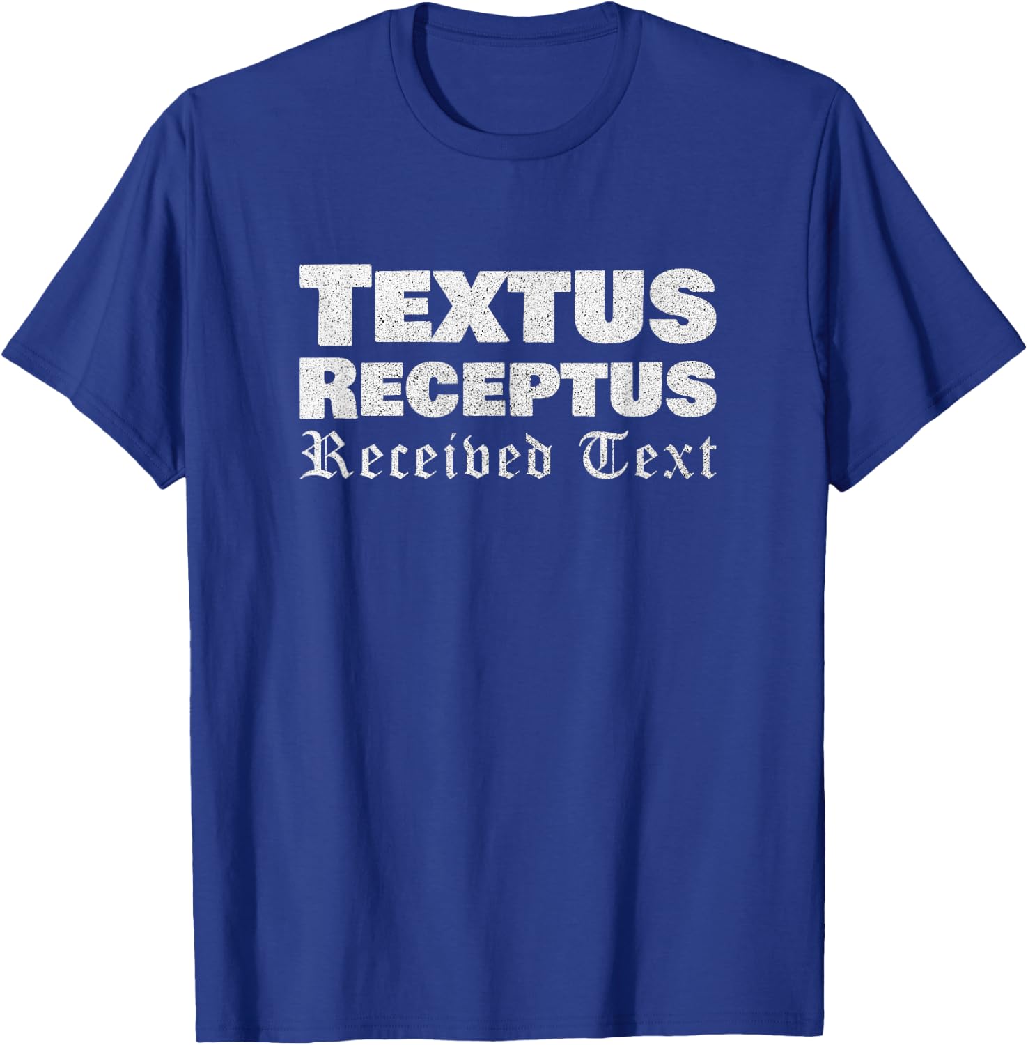 Textus Receptus Received Text Christian T-Shirt - T-Shirt | Royal
