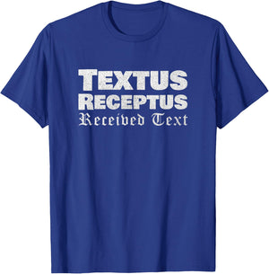 Textus Receptus Received Text Christian T-Shirt - T-Shirt | Royal