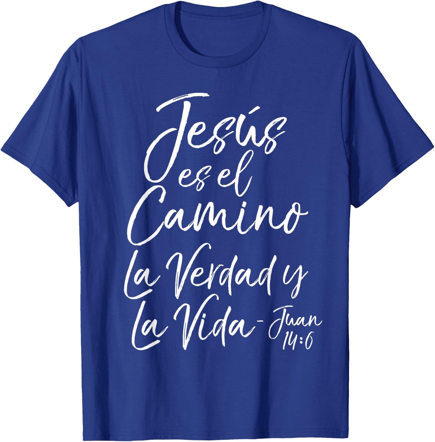 Spanish Jesùs es el Camino La Verdad y La Vida - Juan 14:6 T-Shirt - T-Shirt | Royal