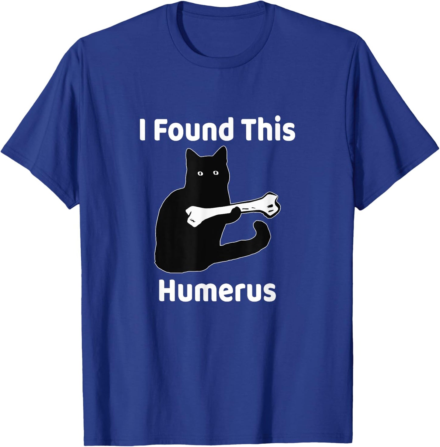 I Found This Humerus Funny Cat Lover T-Shirt - T-Shirt | Royal