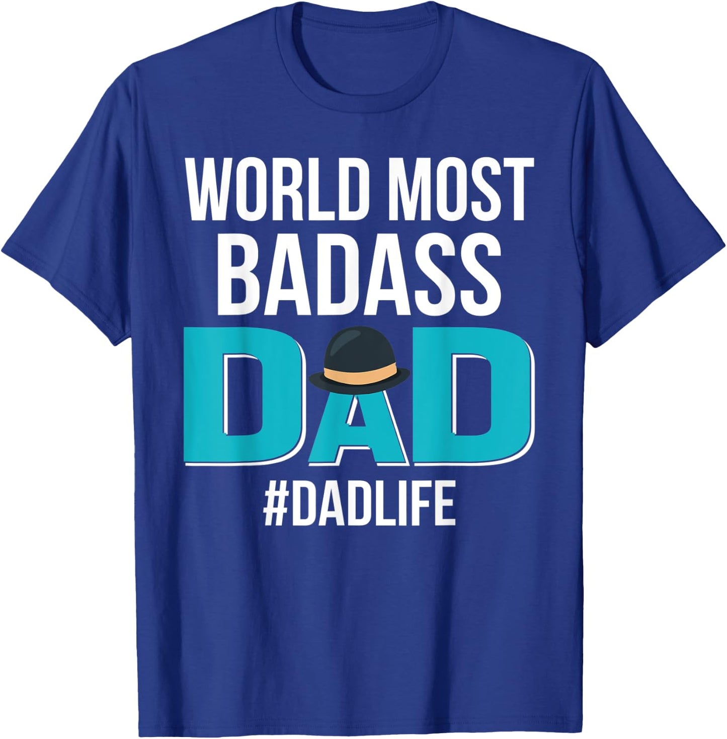 World Most Bad-Ass Dad Funny Father's Day Gift T-Shirt - T-Shirt | Royal