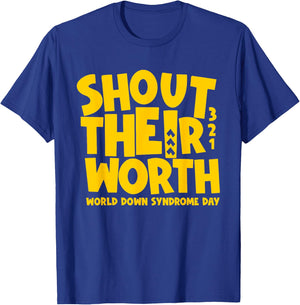 Shout Their Worth Down Syndrome Awareness Men Women Kids T-Shirt - T-Shirt | Royal