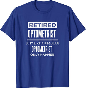 Retired Optometrist Eye Doctor Funny Saying Retirement T-Shirt - T-Shirt | Royal