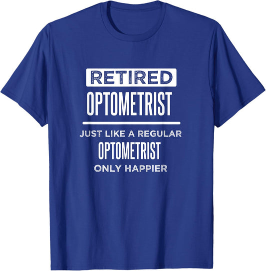Retired Optometrist Eye Doctor Funny Saying Retirement T-Shirt - T-Shirt | Royal