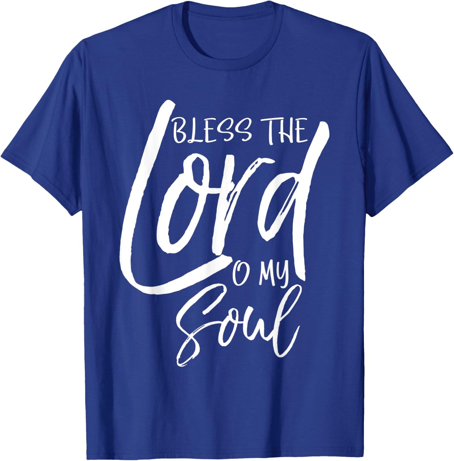 Psalm 103 Gift Bible Verse Quote Bless the Lord O My Soul T-Shirt - T-Shirt | Royal