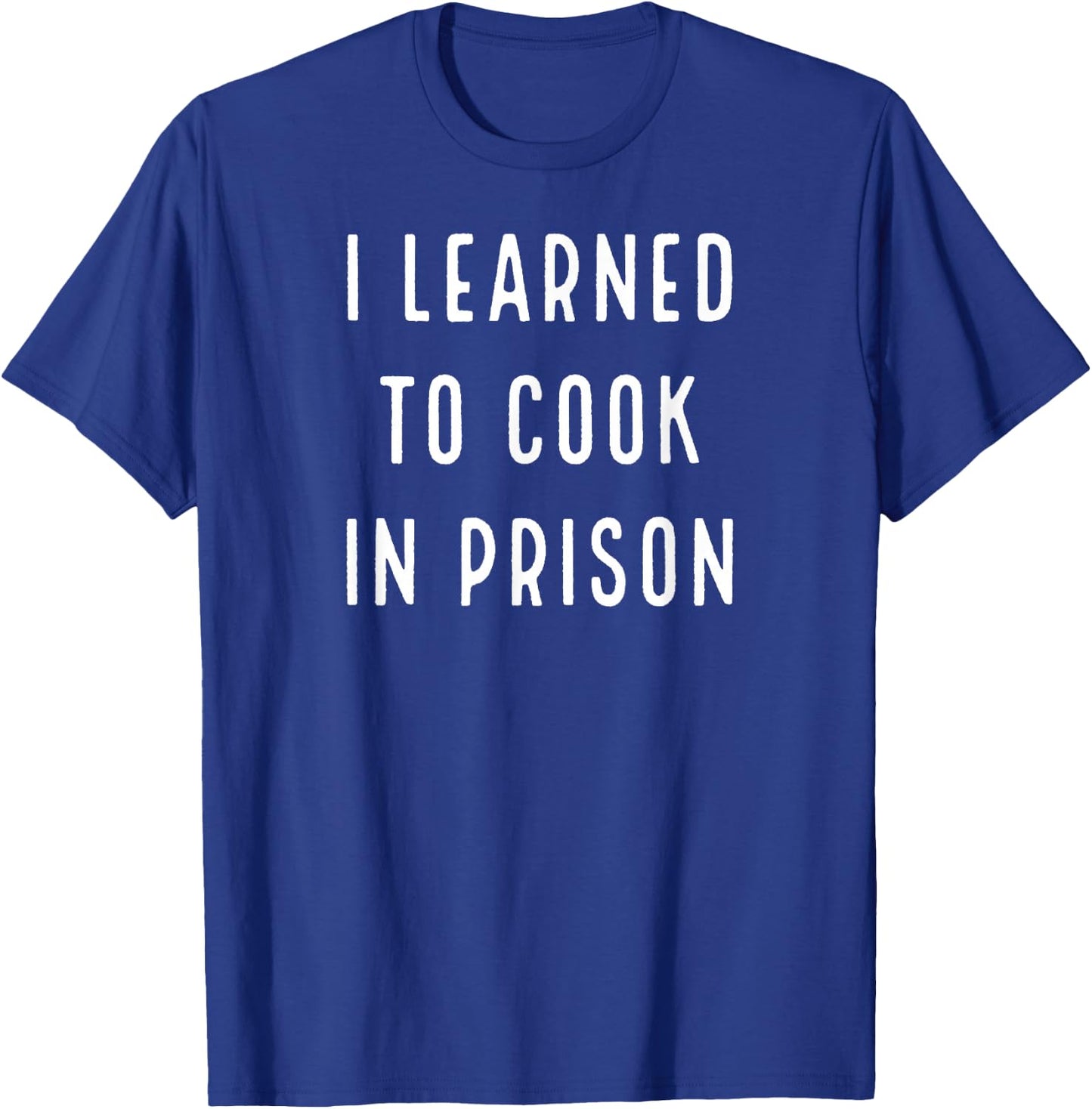 Funny Kitchen Worker Food Services Chef Line Cook Prison T-Shirt - T-Shirt | Royal