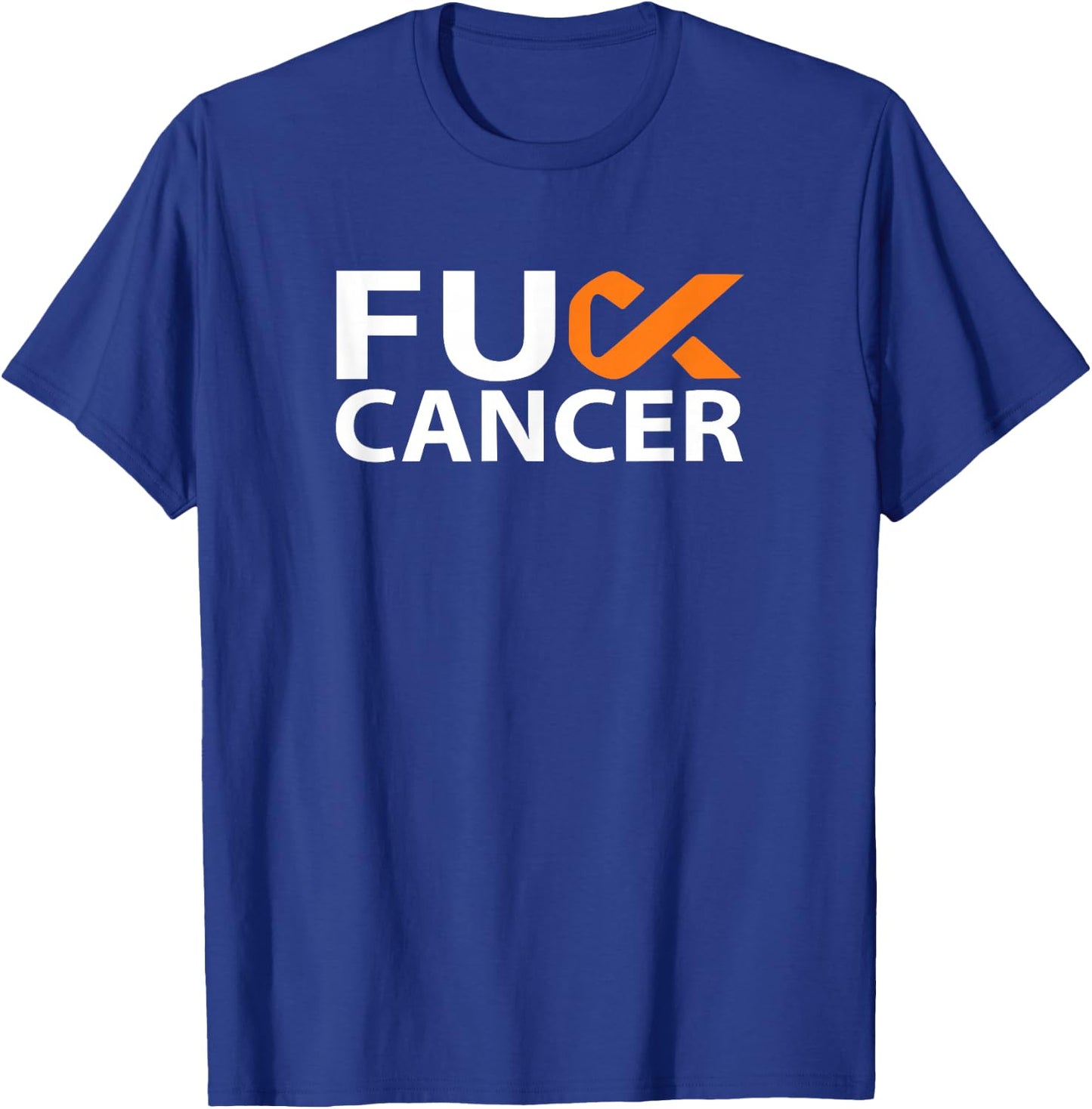 Fuck Kidney Cancer F U FU Orange Ribbon Cancer Awareness T-Shirt - T-Shirt | Royal