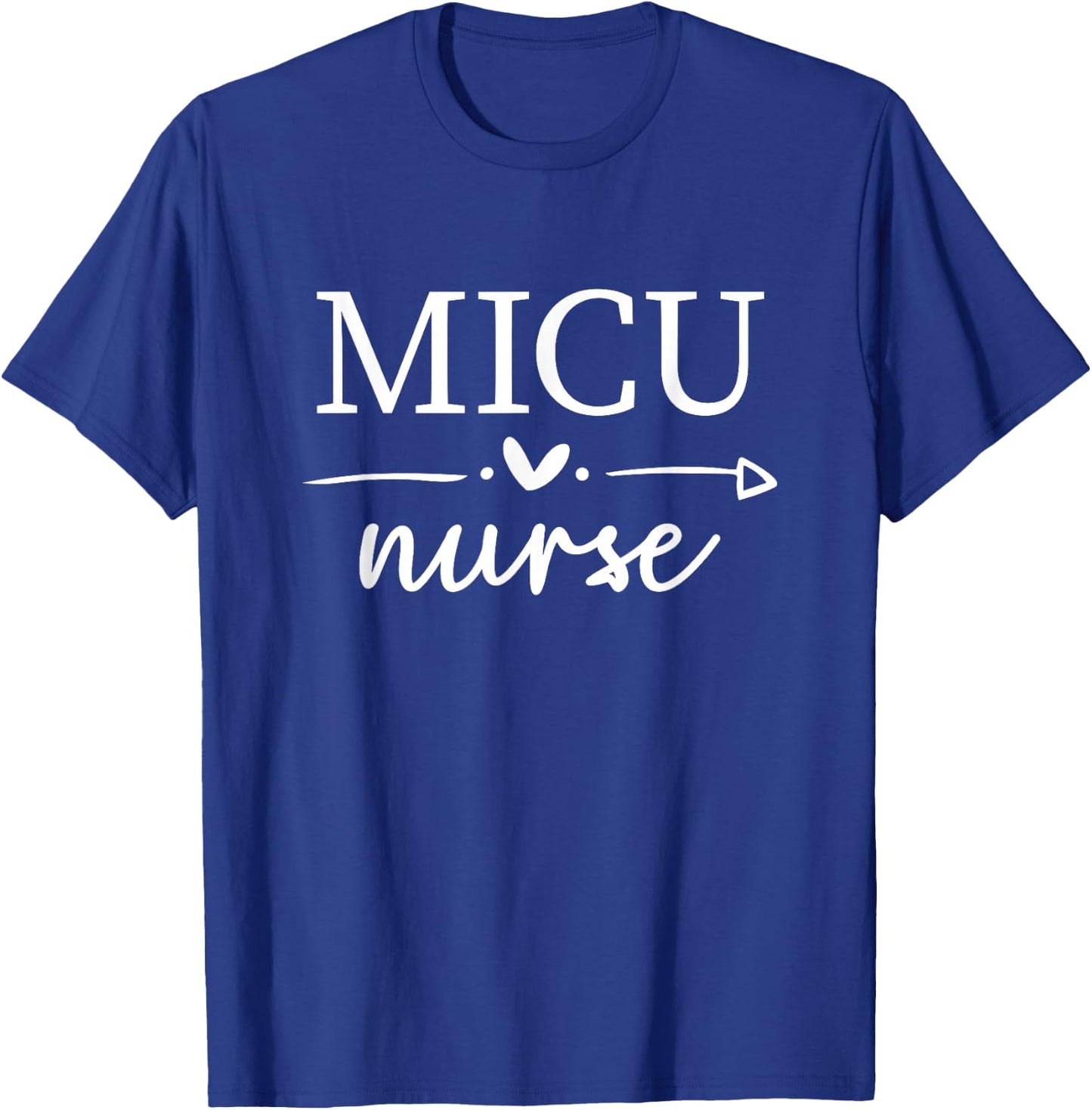 MICU Nurse Appreciation Medical Intensive Care Unit T-Shirt - T-Shirt | Royal