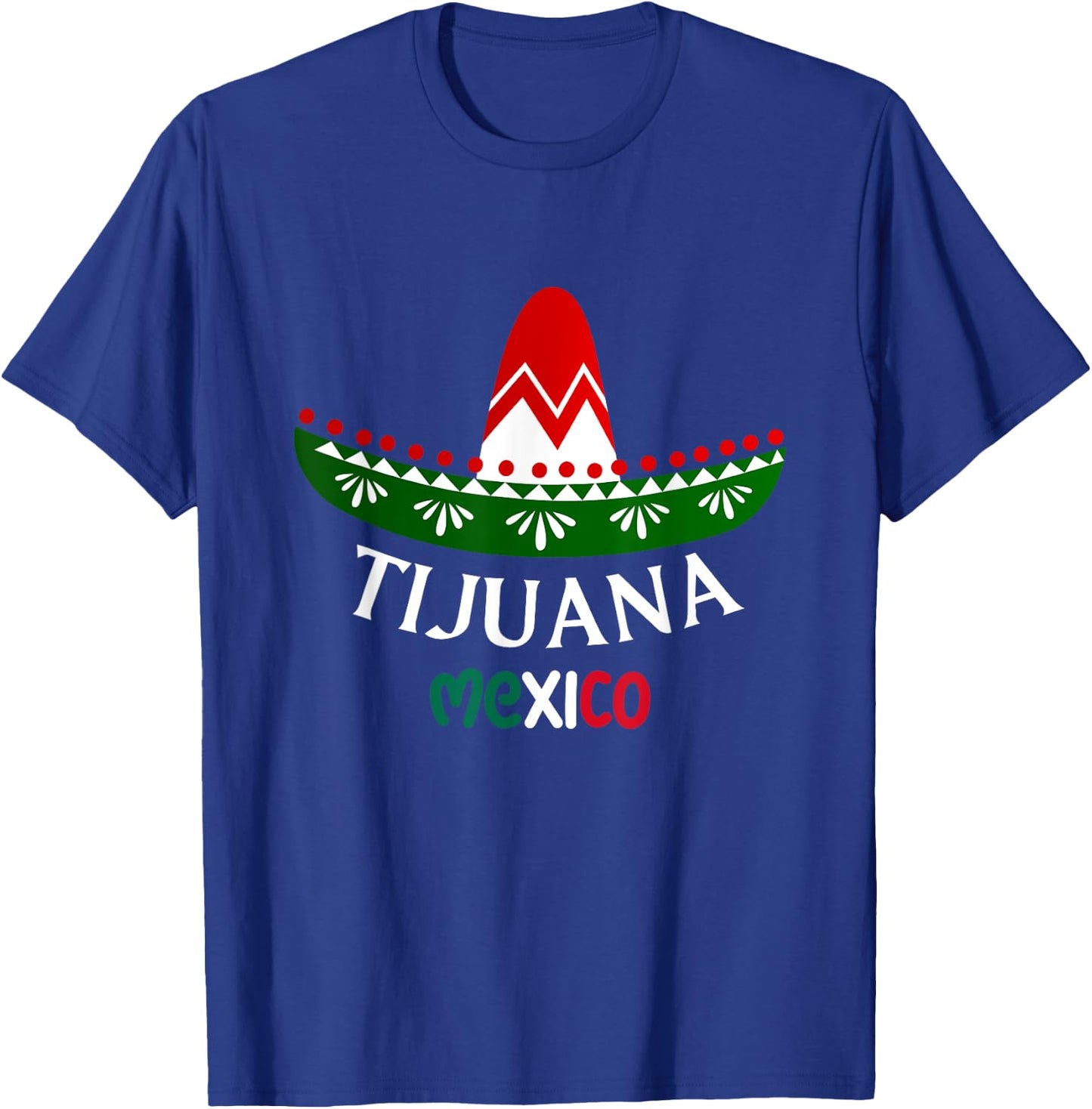 Tijuana Mexico Souvenir / Tijuana T-Shirt - T-Shirt | Royal