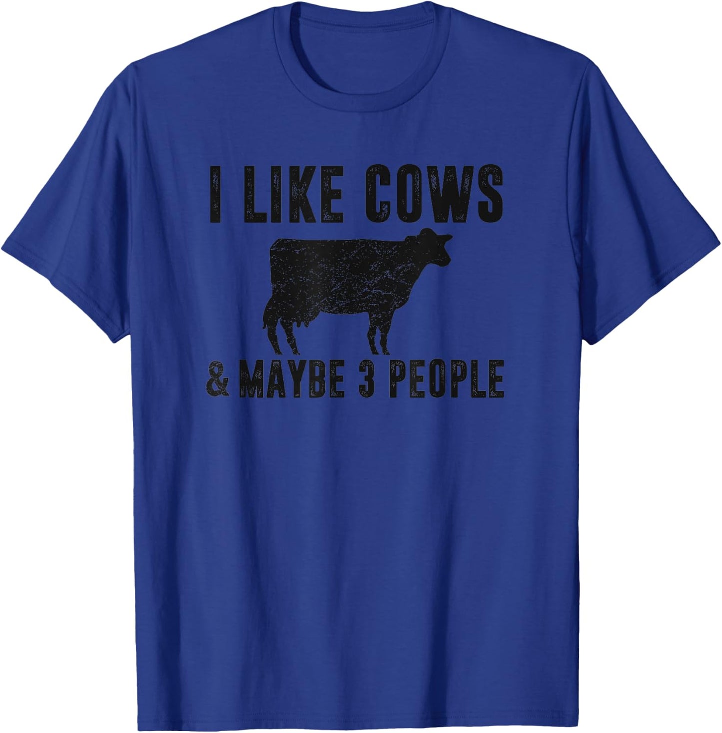 I Like Cows & Maybe 3 People Funny Quote Dairy Cow Graphic T-Shirt - T-Shirt | Royal