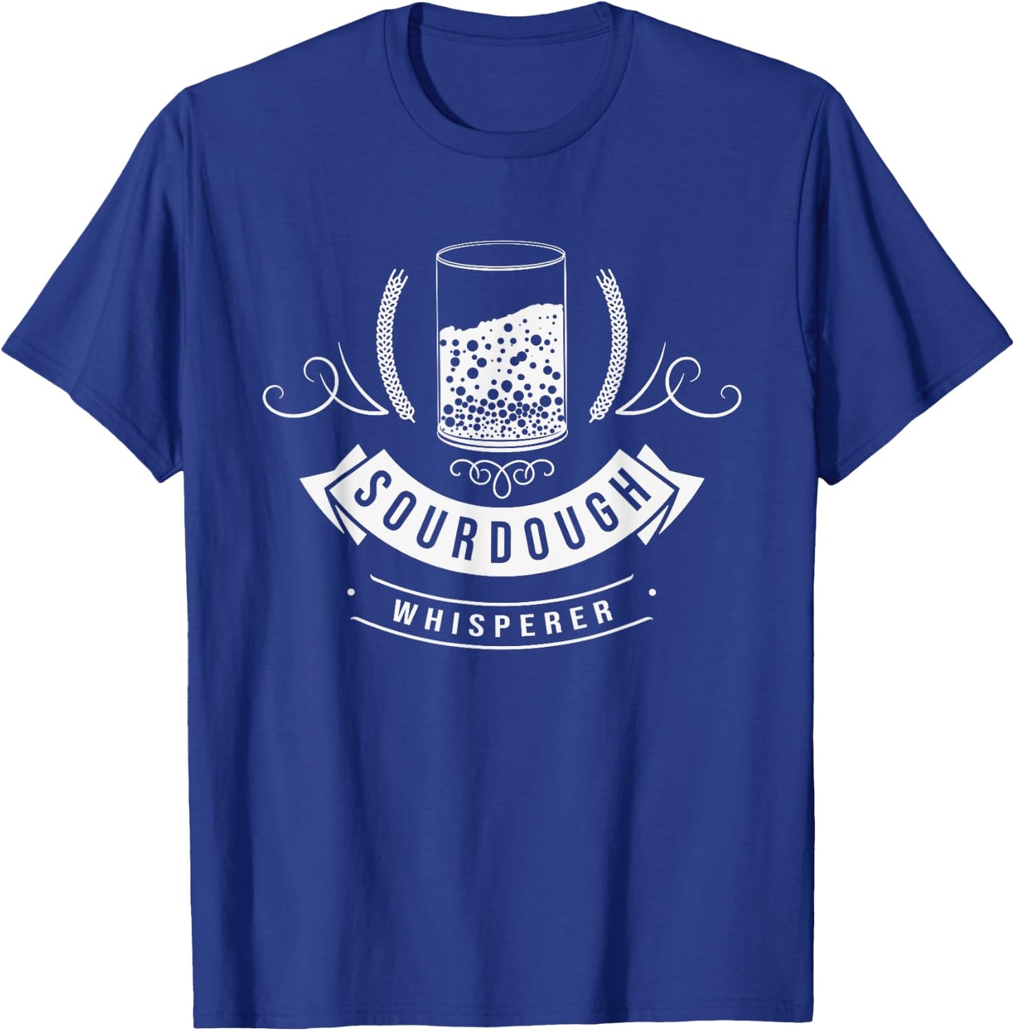 Sourdough Whisperer Bread Starter Baking Bakery Baker Master T-Shirt - T-Shirt | Royal