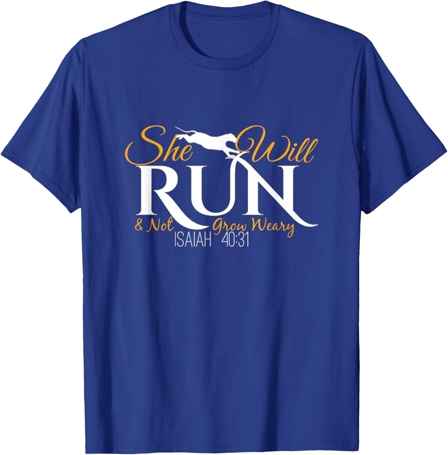 She Will Run And Not Grow Weary Isaiah 40:31 T-Shirt - T-Shirt | Royal