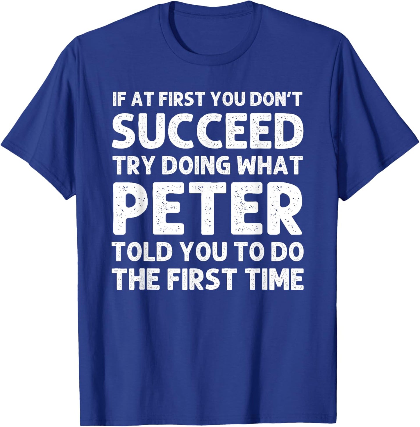 PETER Gift Name Personalized Birthday Funny Christmas Joke T-Shirt - T-Shirt | Royal