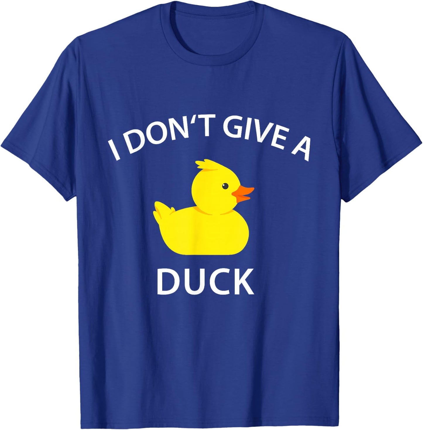 I Don't Give A Duck Funny Rubber Duck T-Shirt - T-Shirt | Royal
