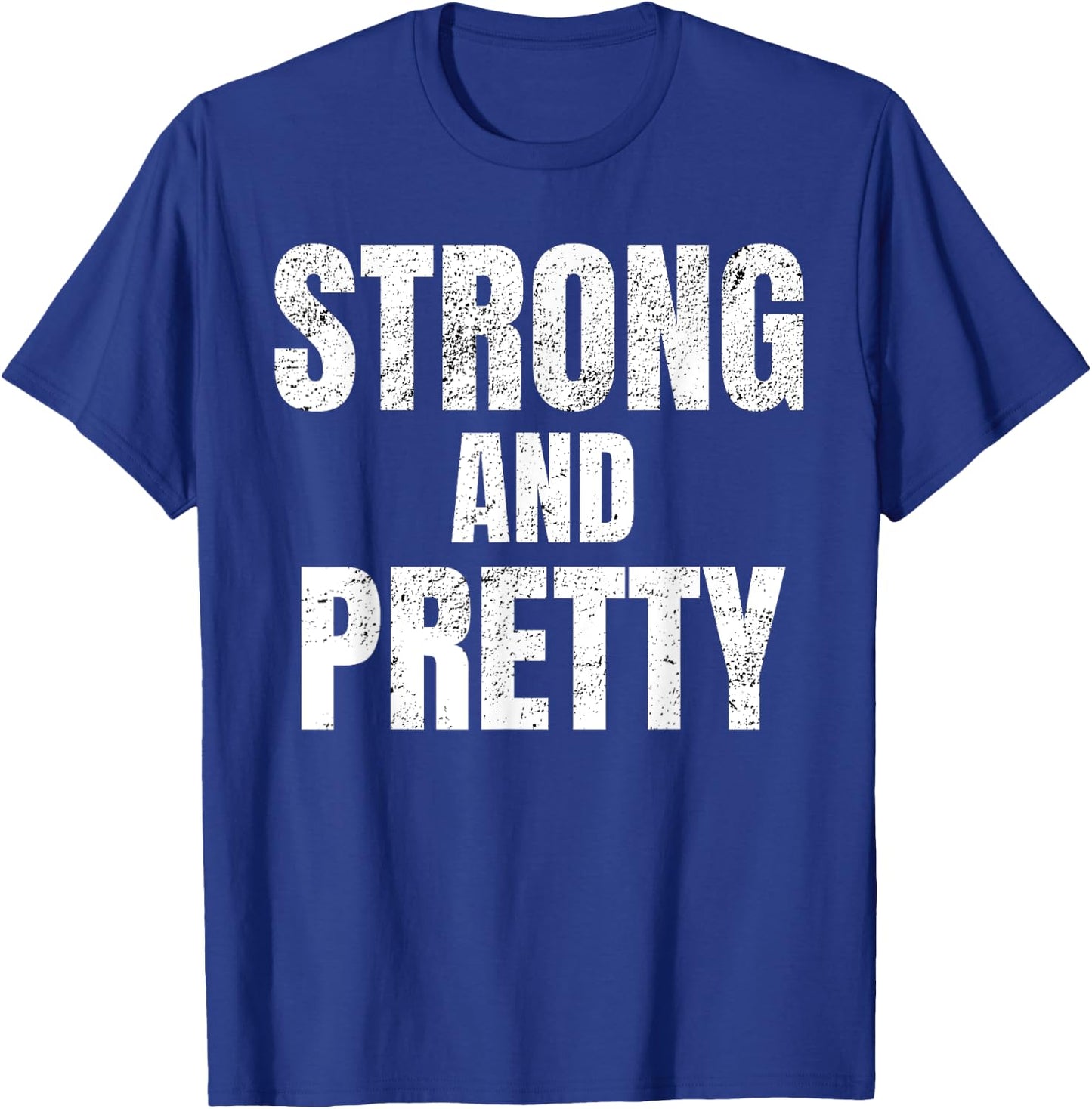 Funny "Strong And Pretty" Strongman Fitness Gym Gift T-Shirt - T-Shirt | Royal