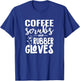 Coffee Scrubs - Great Gift Nurses, Medical Workers T-Shirt - T-Shirt | Royal