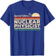 Vintage Nuclear Physicist Physics T-Shirt - T-Shirt | Royal