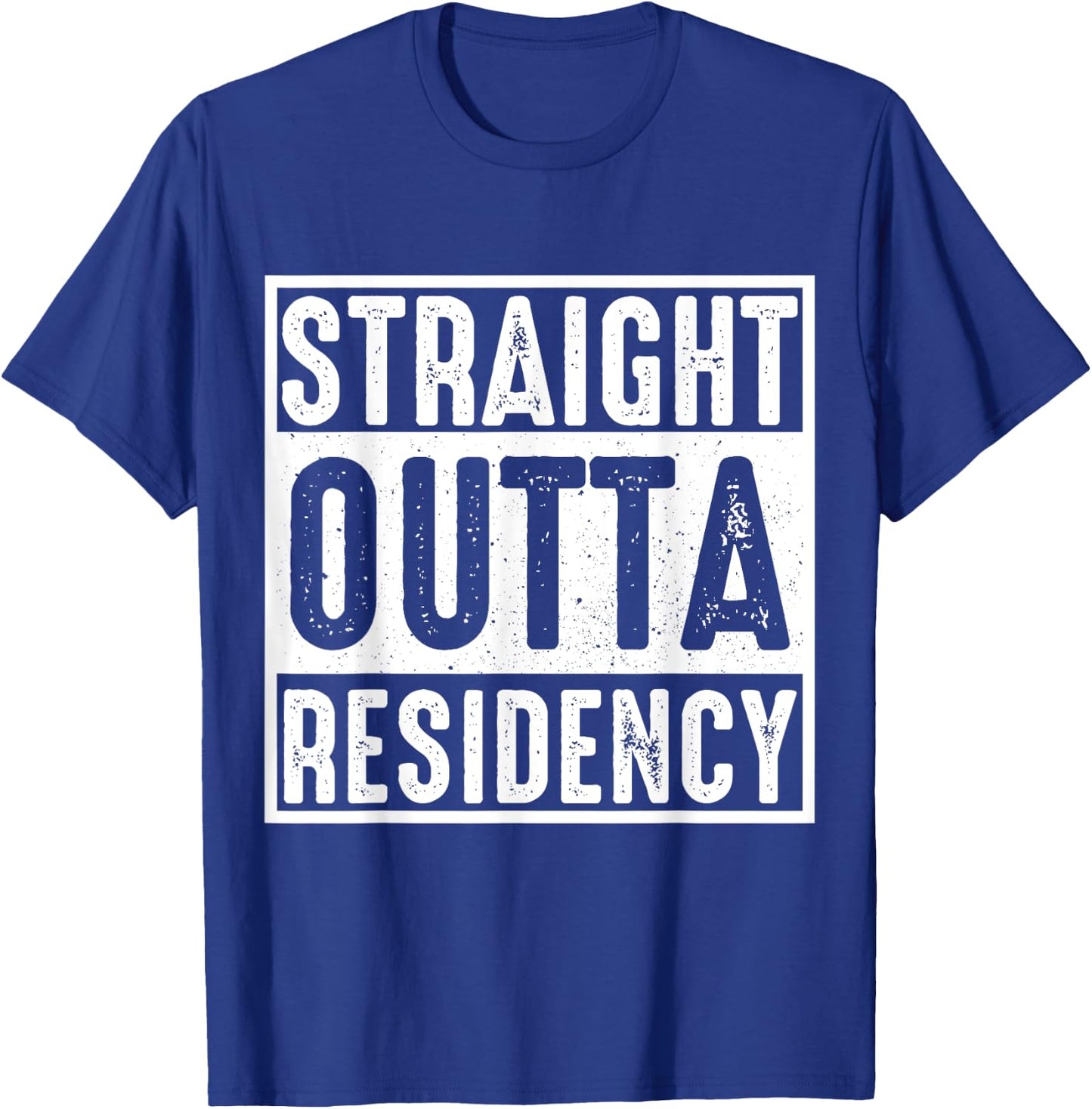 Straight Outta Residency graduation medical degree T-Shirt - T-Shirt | Royal
