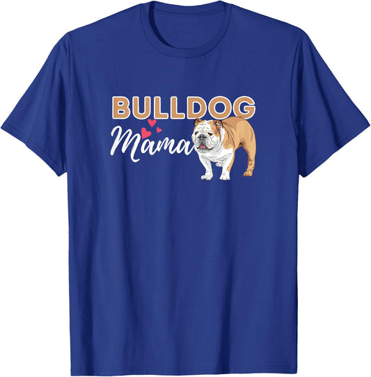 Bulldog Mama - Funny English Bulldog Dog Lover T-Shirt - T-Shirt | Royal