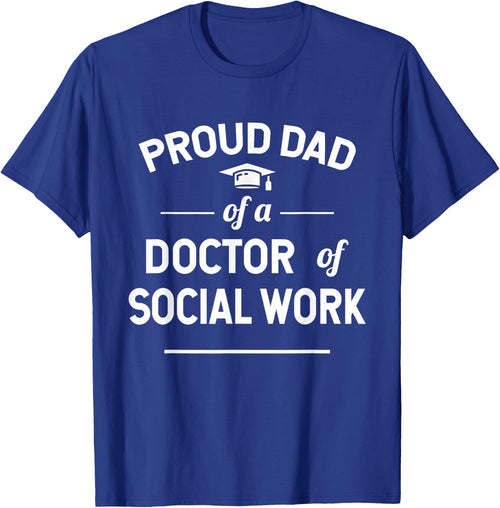 Proud Dad Of A Doctor Of Social Work