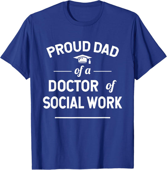 Proud Dad Of A Doctor Of Social Work T-Shirt - T-Shirt | Royal