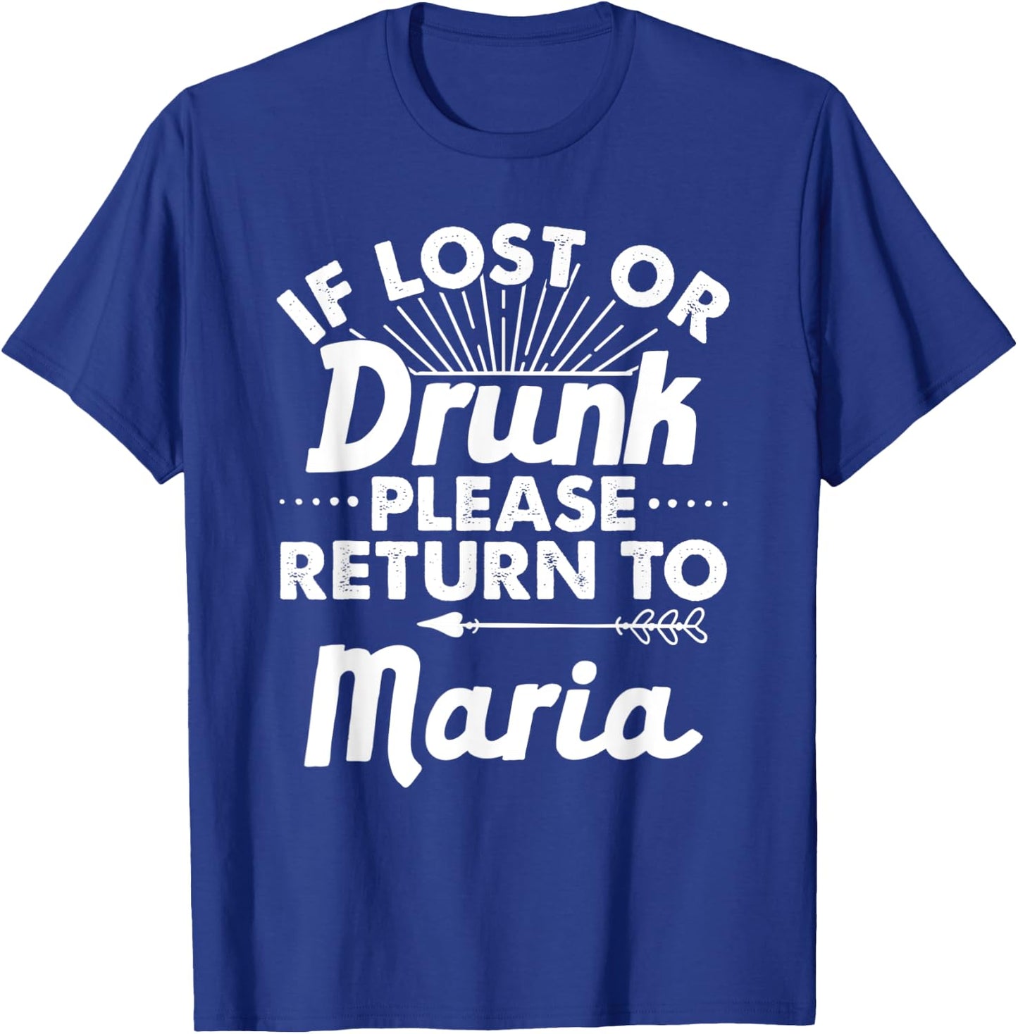 If Lost Or Drunk Please Return To MARIA Gift Name Women T-Shirt - T-Shirt | Royal