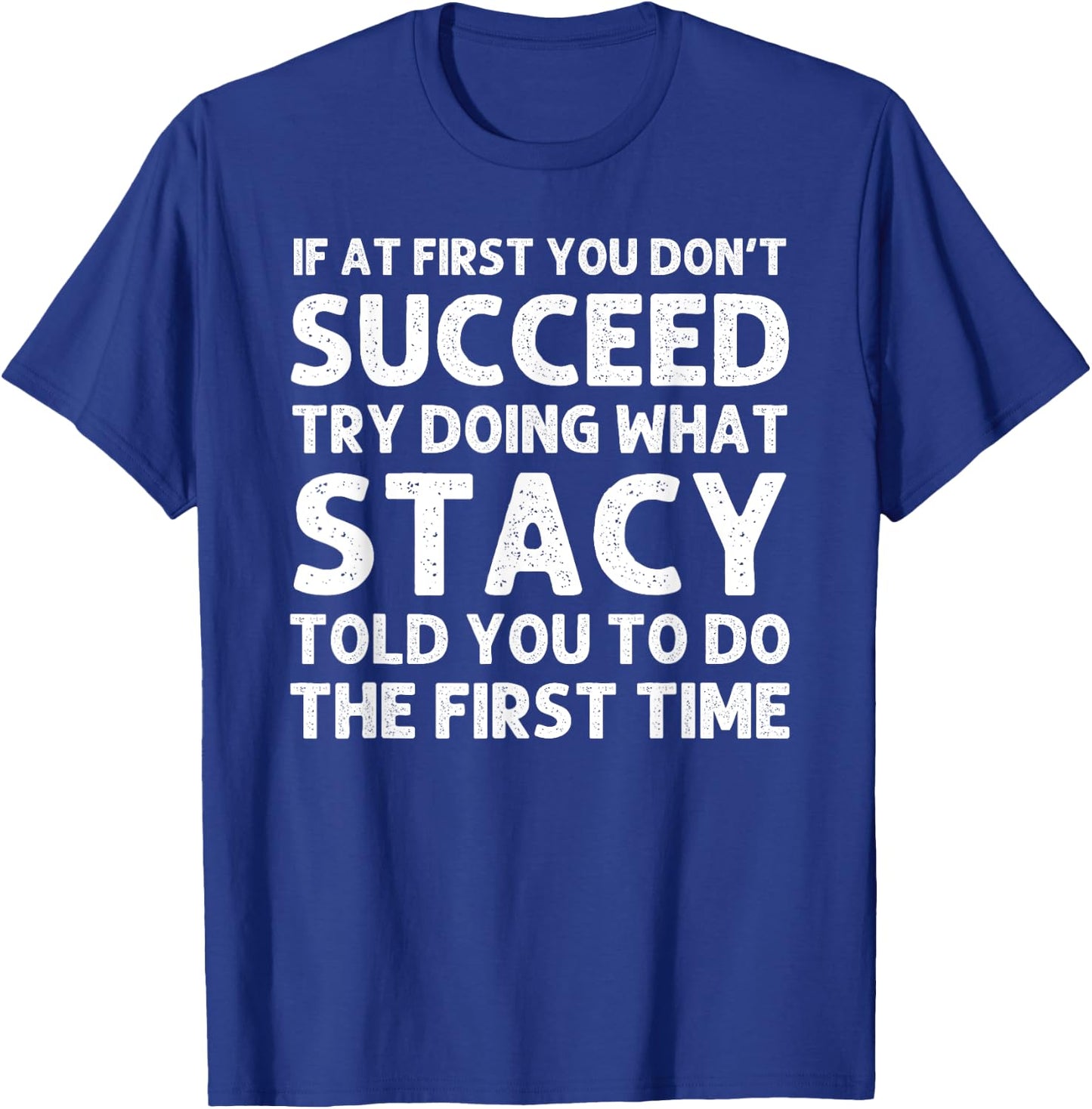 STACY Name Personalized Birthday Funny Christmas Joke T-Shirt - T-Shirt | Royal