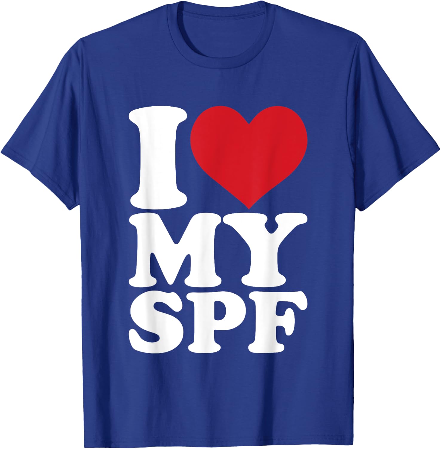 I Love My SPF Sunscreen Skincare Esthetician SPF T-Shirt - T-Shirt | Royal