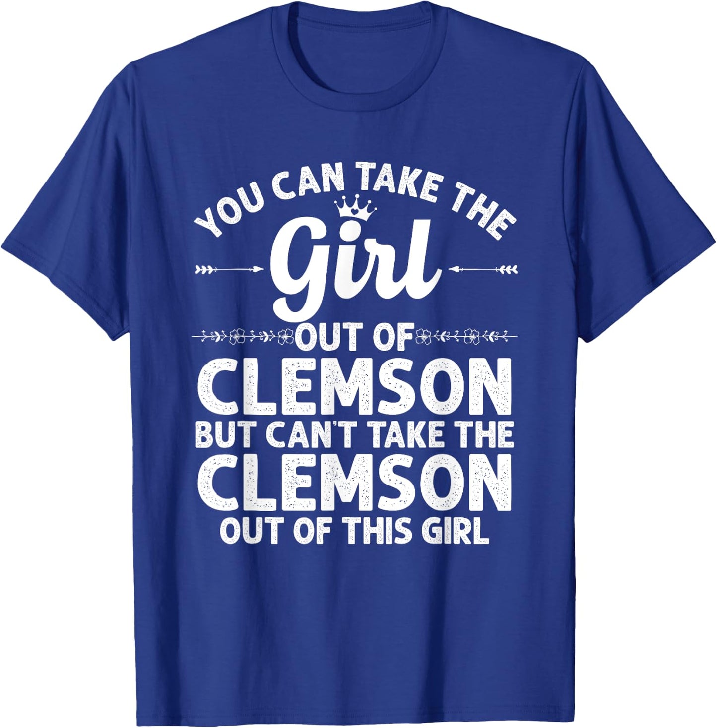 Girl Out of Clemson SC South Carolina Gift Funny Home Roots T-Shirt - T-Shirt | Royal
