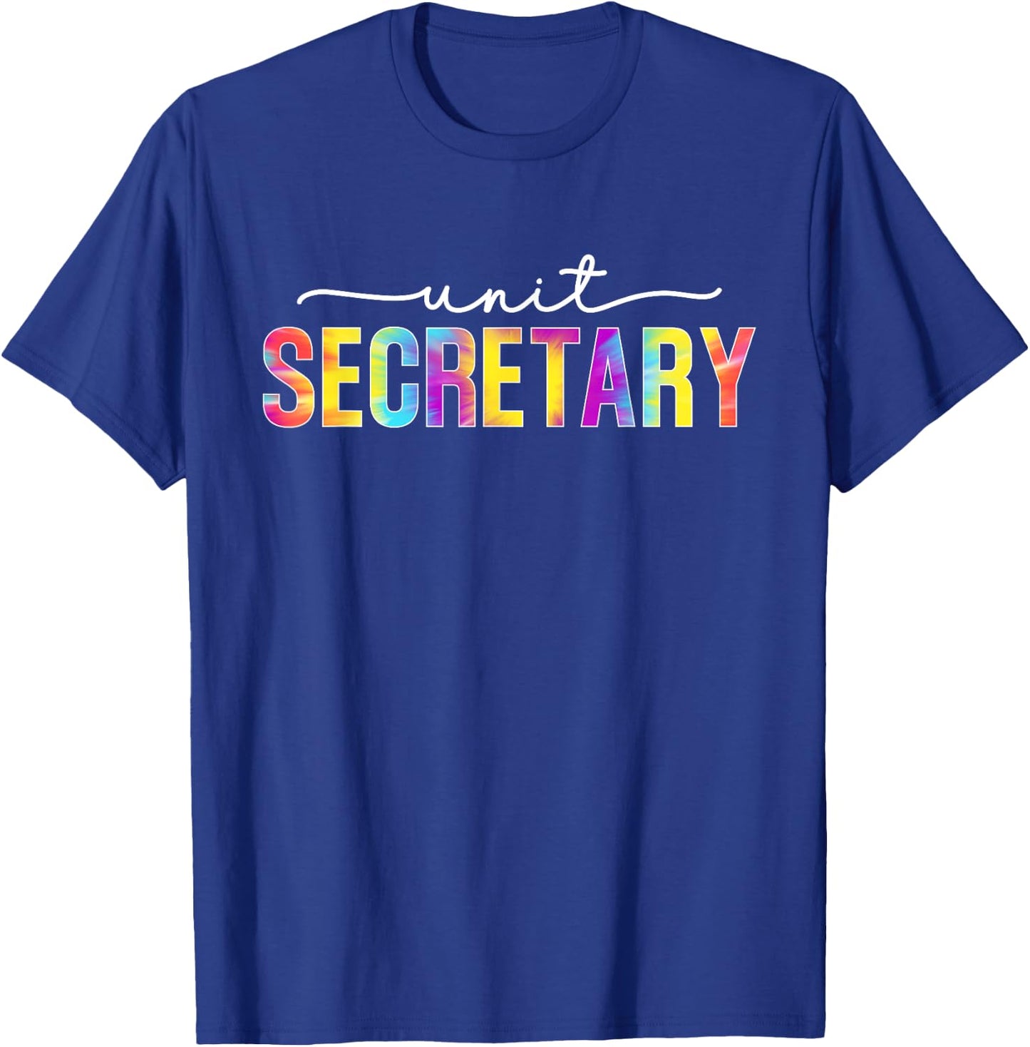 Unit Secretary Appreciation Week Healthcare Tie Dye T-Shirt - T-Shirt | Royal