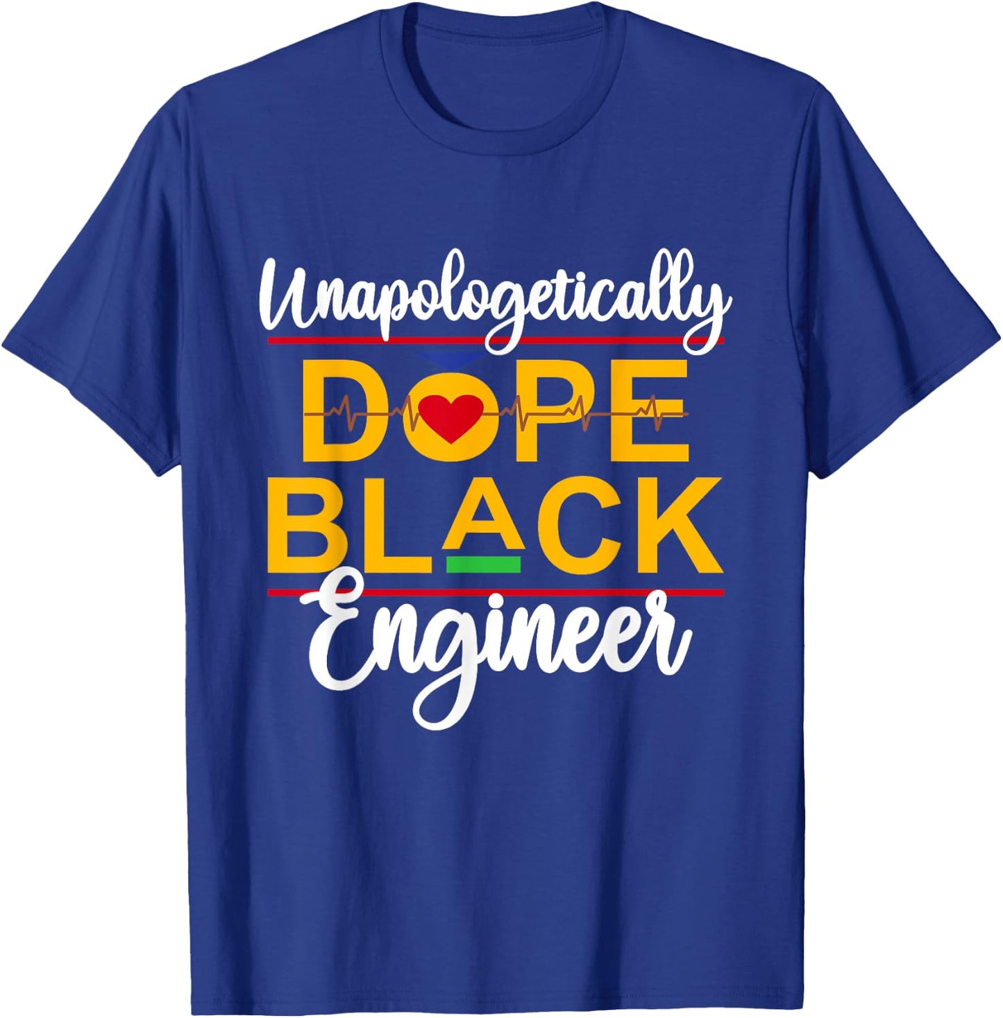 Unapologetic Dope Black Engineer African American Melanin T-Shirt - T-Shirt | Royal