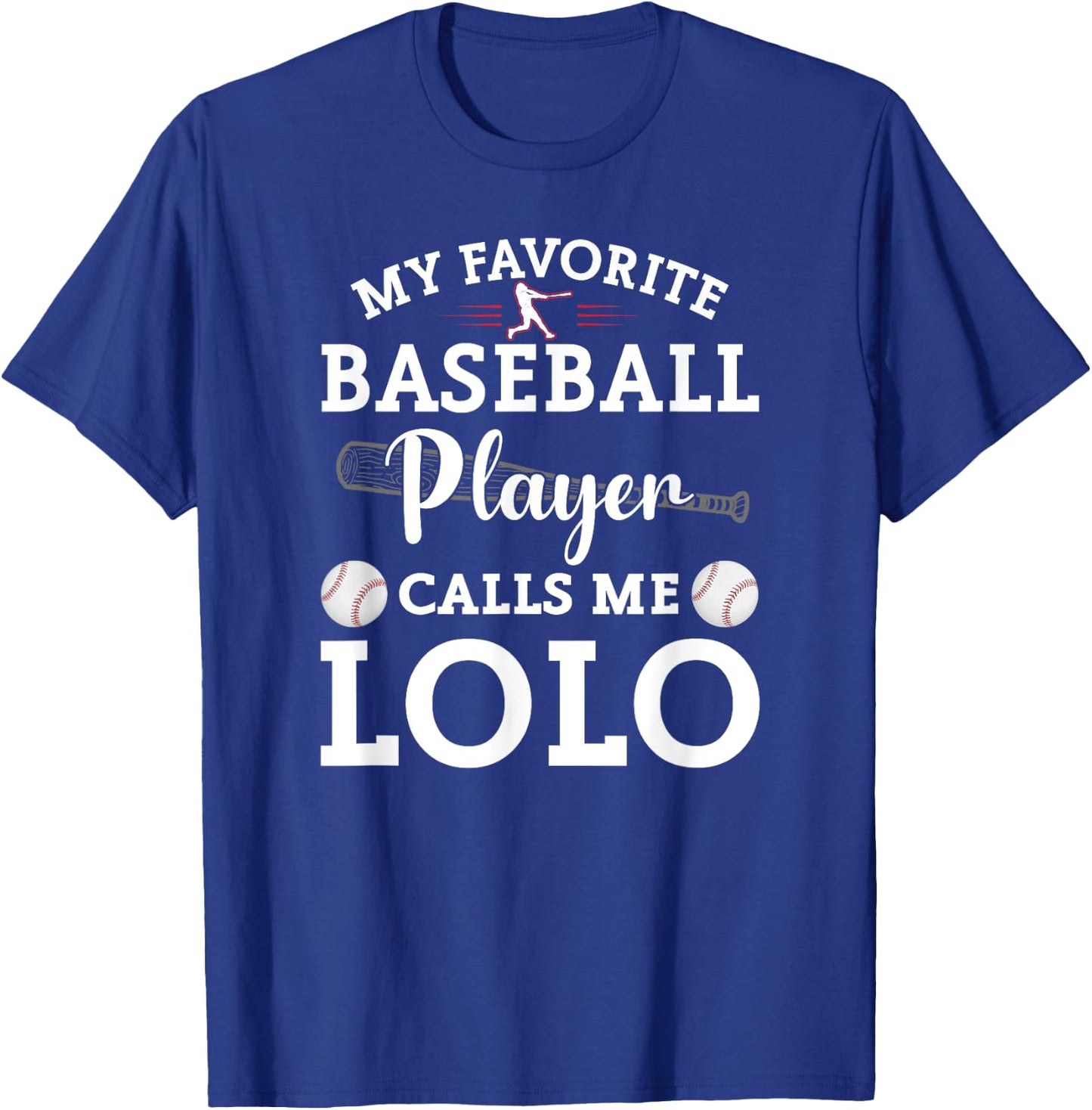 My Favorite Baseball Player Calls Me Lolo Baseball T-Shirt - T-Shirt | Royal