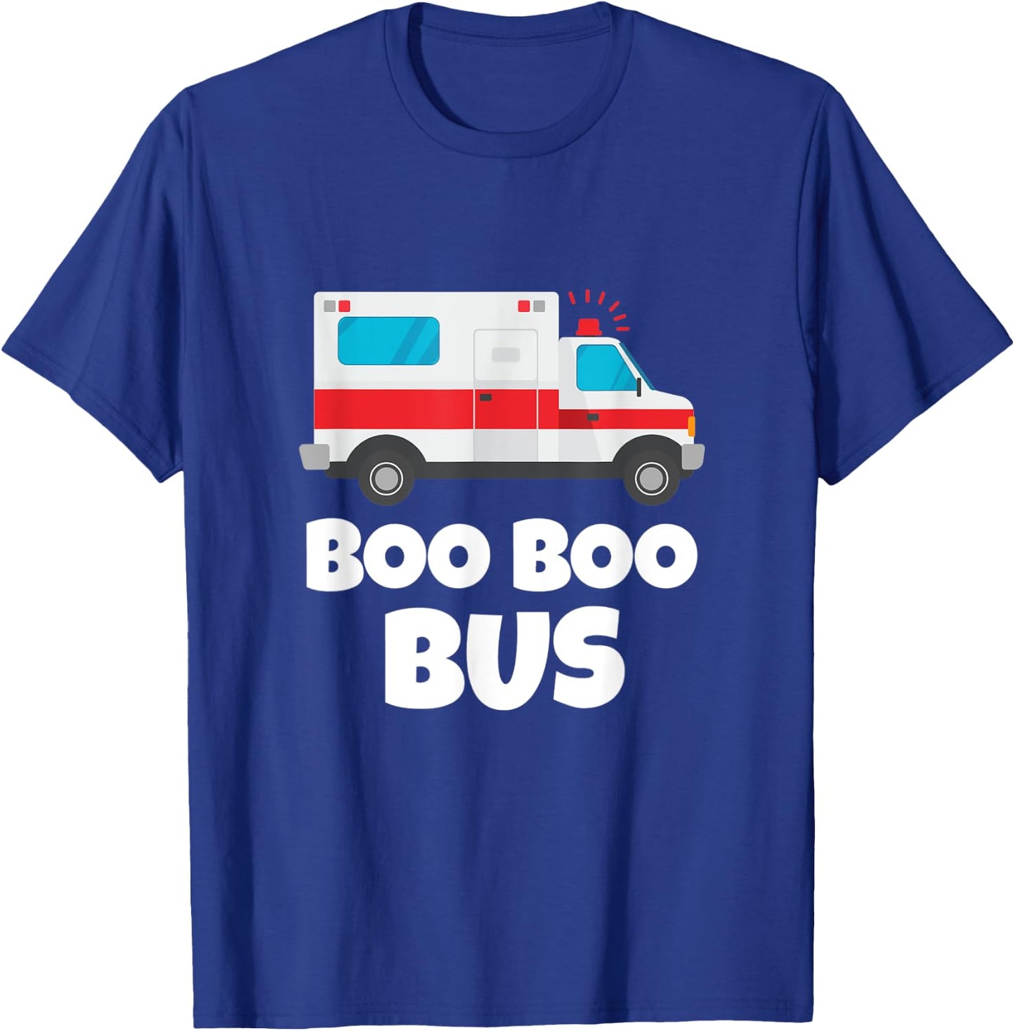 Boo Boo Bus First Responder Funny EMT Medical Ambulance T-Shirt - T-Shirt | Royal