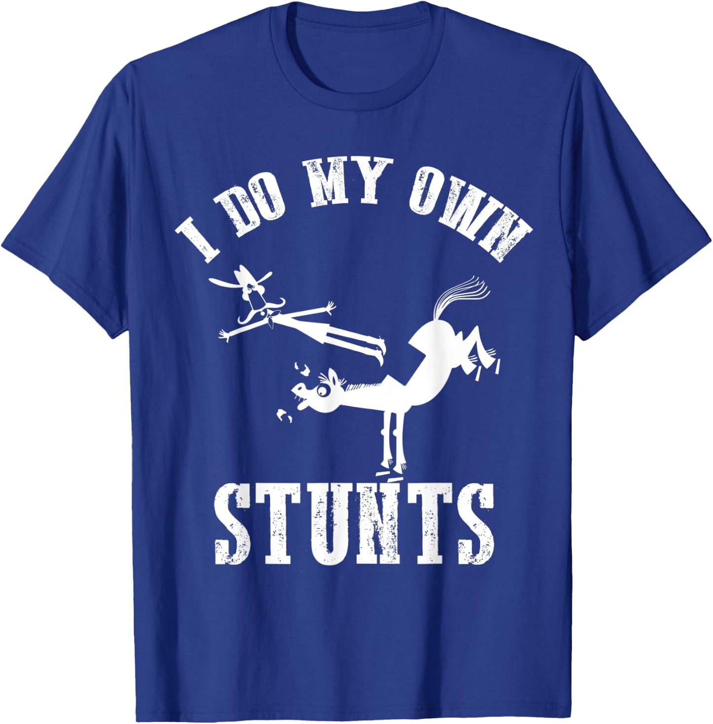 I Do My Own Stunts - Accident, Broken, Injury - Horse T-Shirt - T-Shirt | Royal
