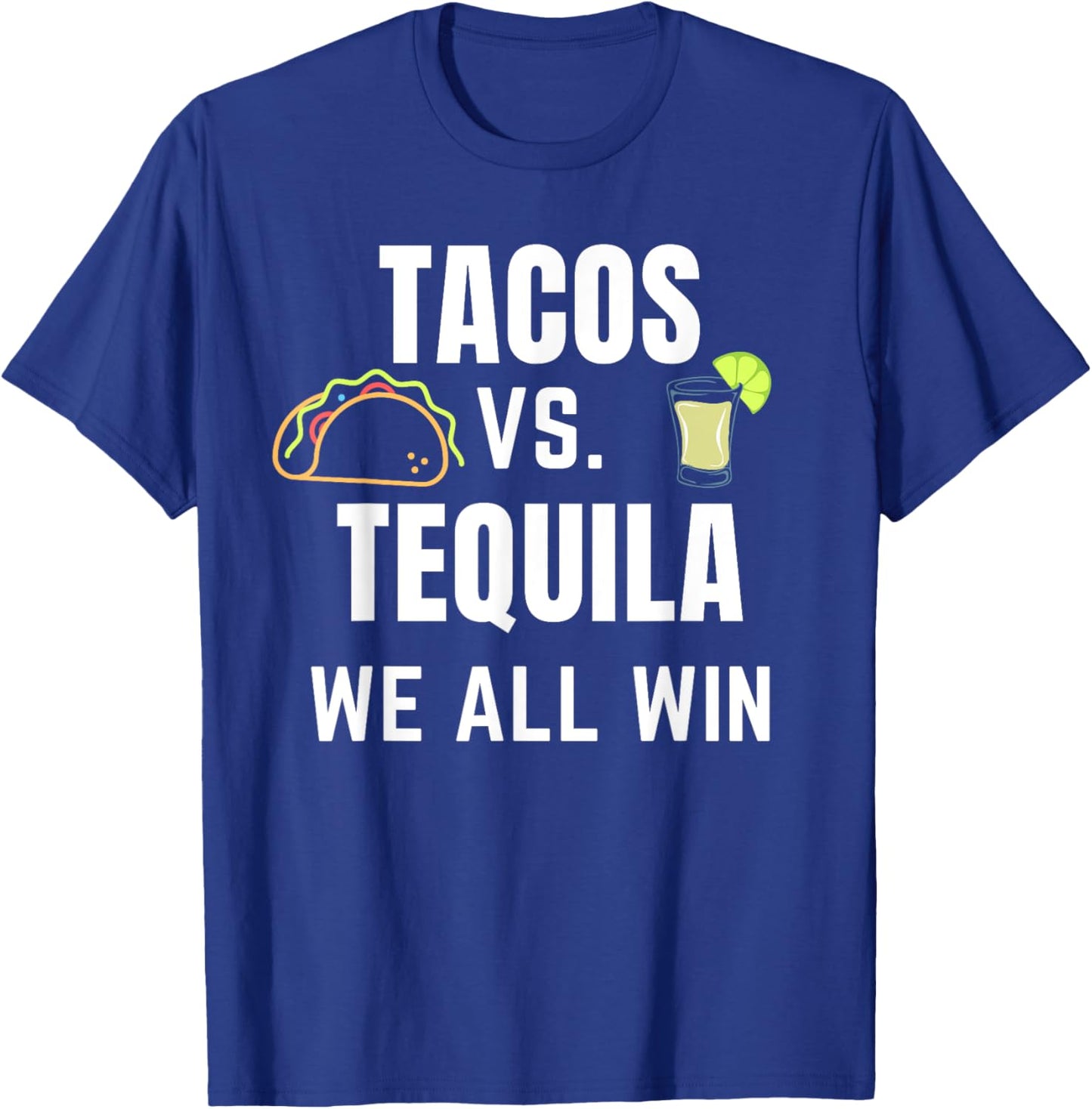 Tacos vs Tequila We All Win Taco Tuesday or Cinco De Mayo T-Shirt - T-Shirt | Royal