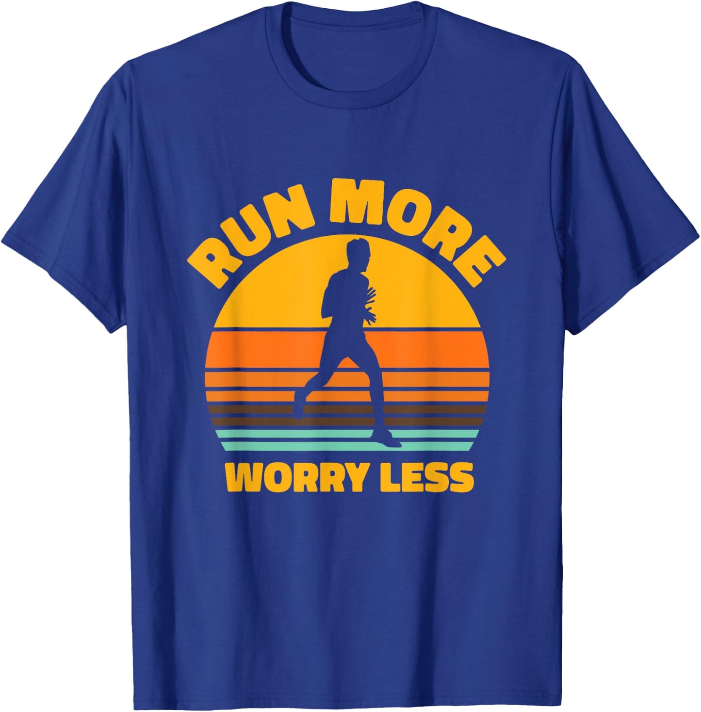 Run More Worry Less Marathon Running Runner T-Shirt - T-Shirt | Royal