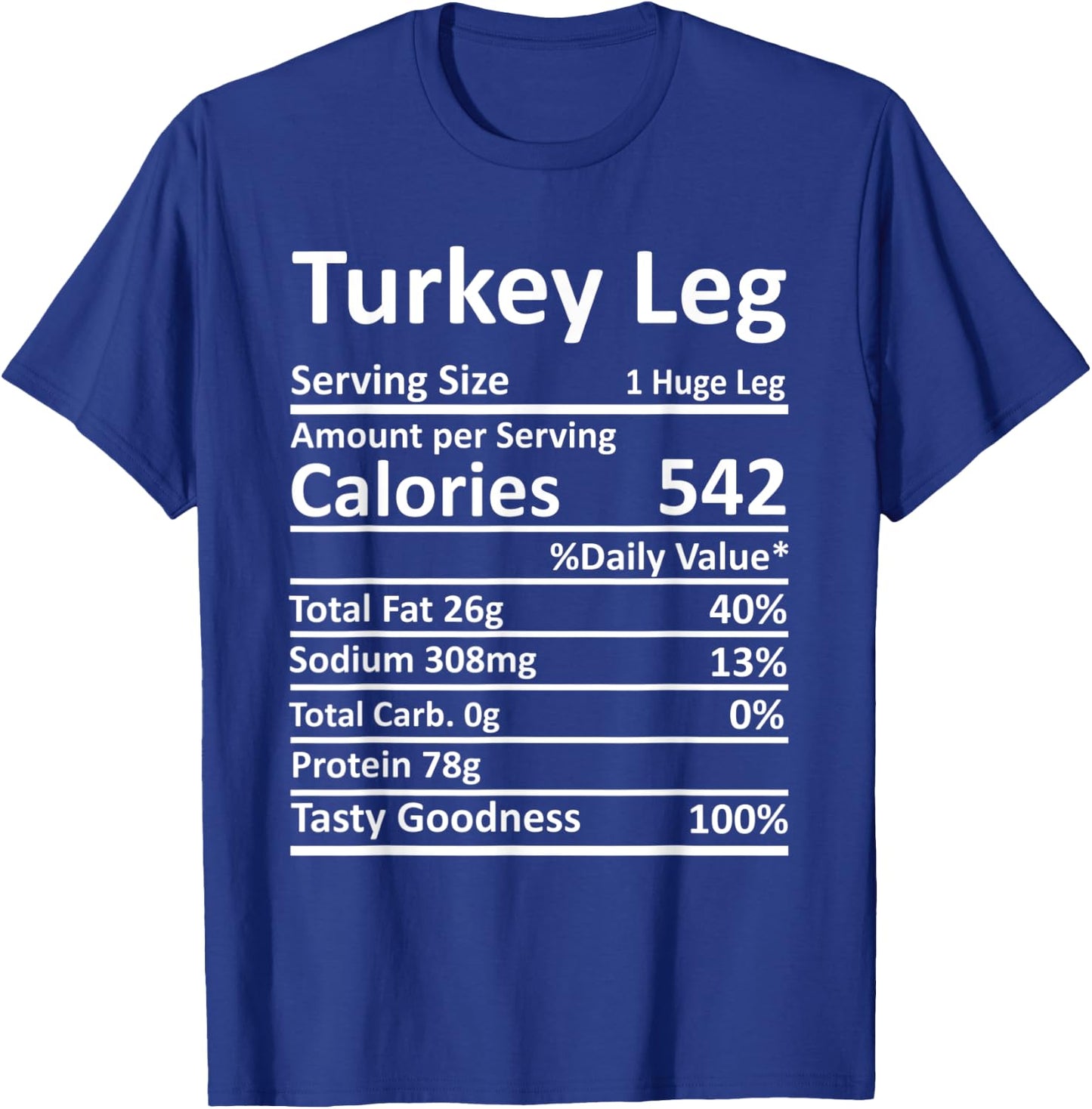 Turkey Leg Nutrition Thanksgiving Costume Food Facts Xmas T-Shirt - T-Shirt | Royal
