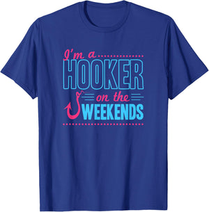 I'm A Hooker On The Weekends Funny Bass Fishing Dad Joke Pun T-Shirt - T-Shirt | Royal