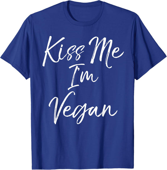 Funny Vegan Quote Cute Vegan Novelty Gift Kiss Me I'm Vegan T-Shirt - T-Shirt | Royal