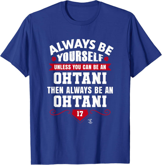 Shohei Ohtani Always be Yourself Gameday T-Shirt - T-Shirt | Royal