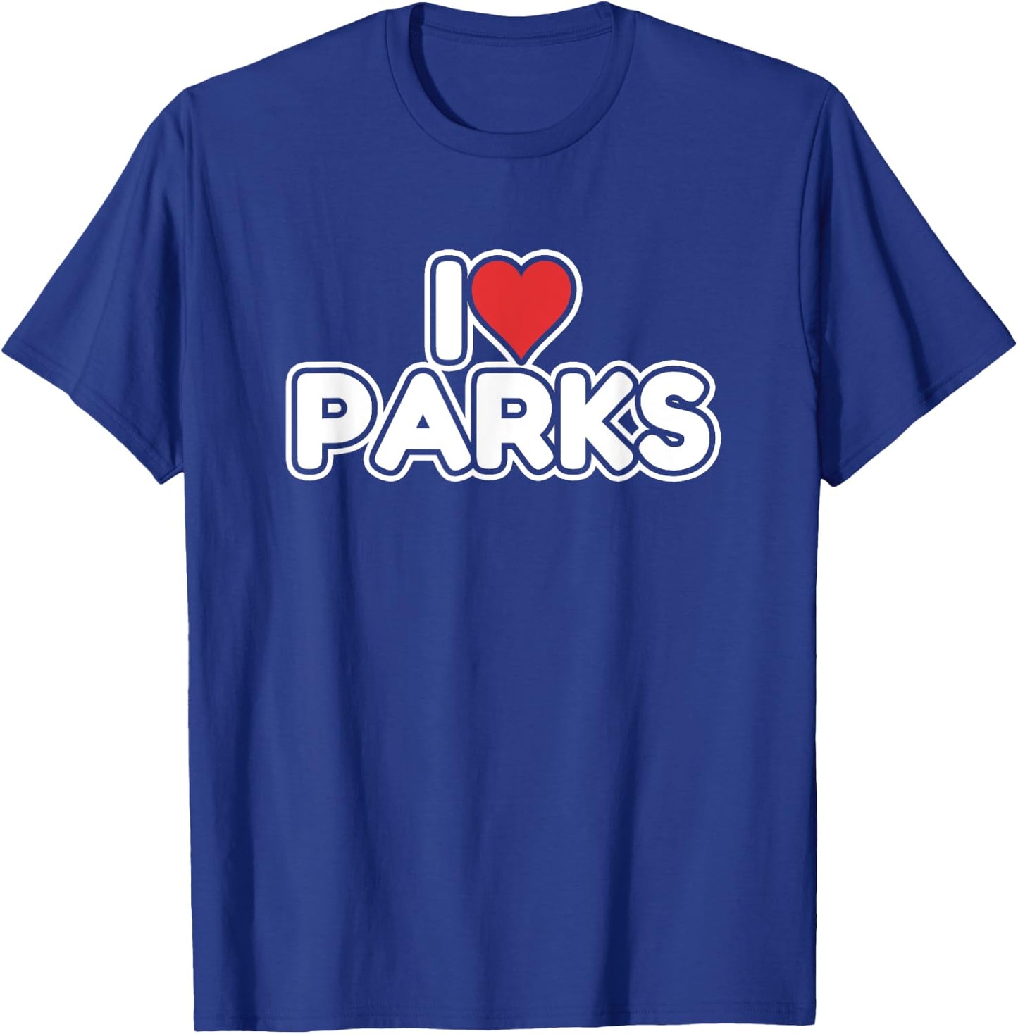 I Love Parks T-Shirt - T-Shirt | Royal