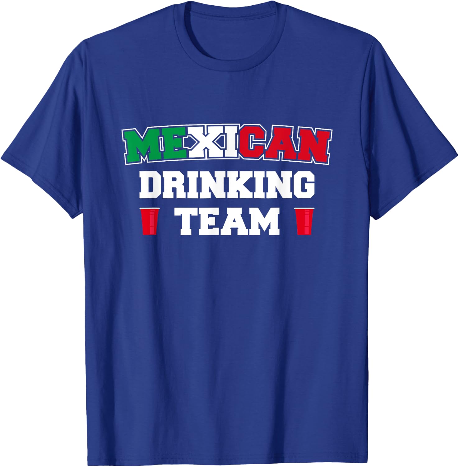 Mexican Drinking Team Funny Drinking Beer Lover Beer Pong T-Shirt - T-Shirt | Royal