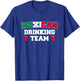 Mexican Drinking Team Funny Drinking Beer Lover Beer Pong T-Shirt - T-Shirt | Royal