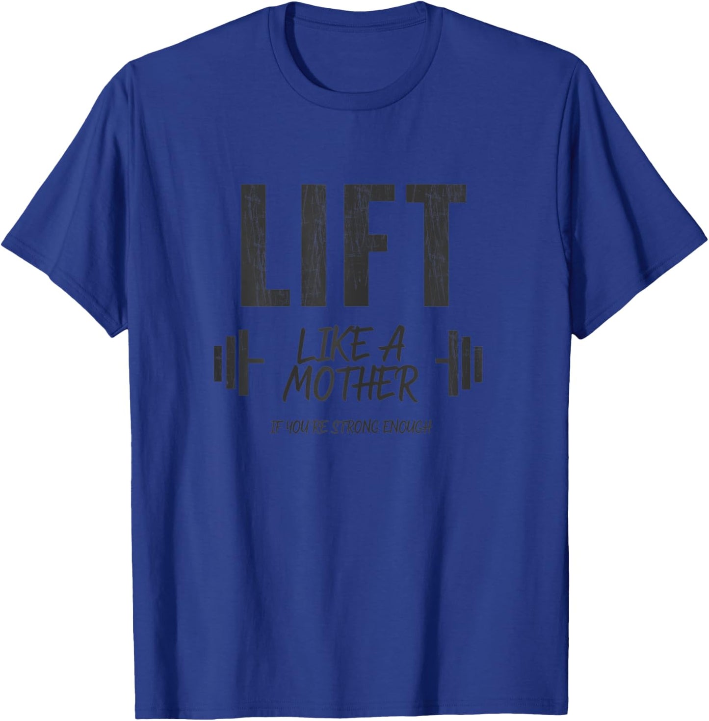 Weightlifting Mom Lift Like A Mama Mothers Day T-Shirt - T-Shirt | Royal