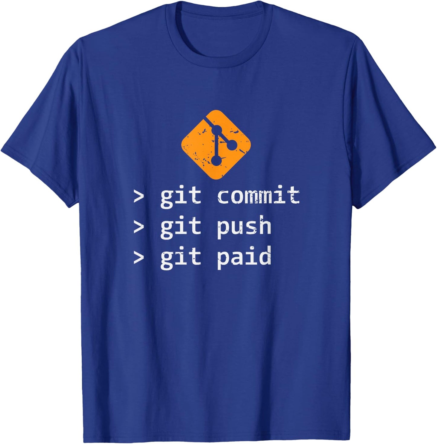 Git Commit Push Paid Programming Gift T-Shirt - T-Shirt | Royal