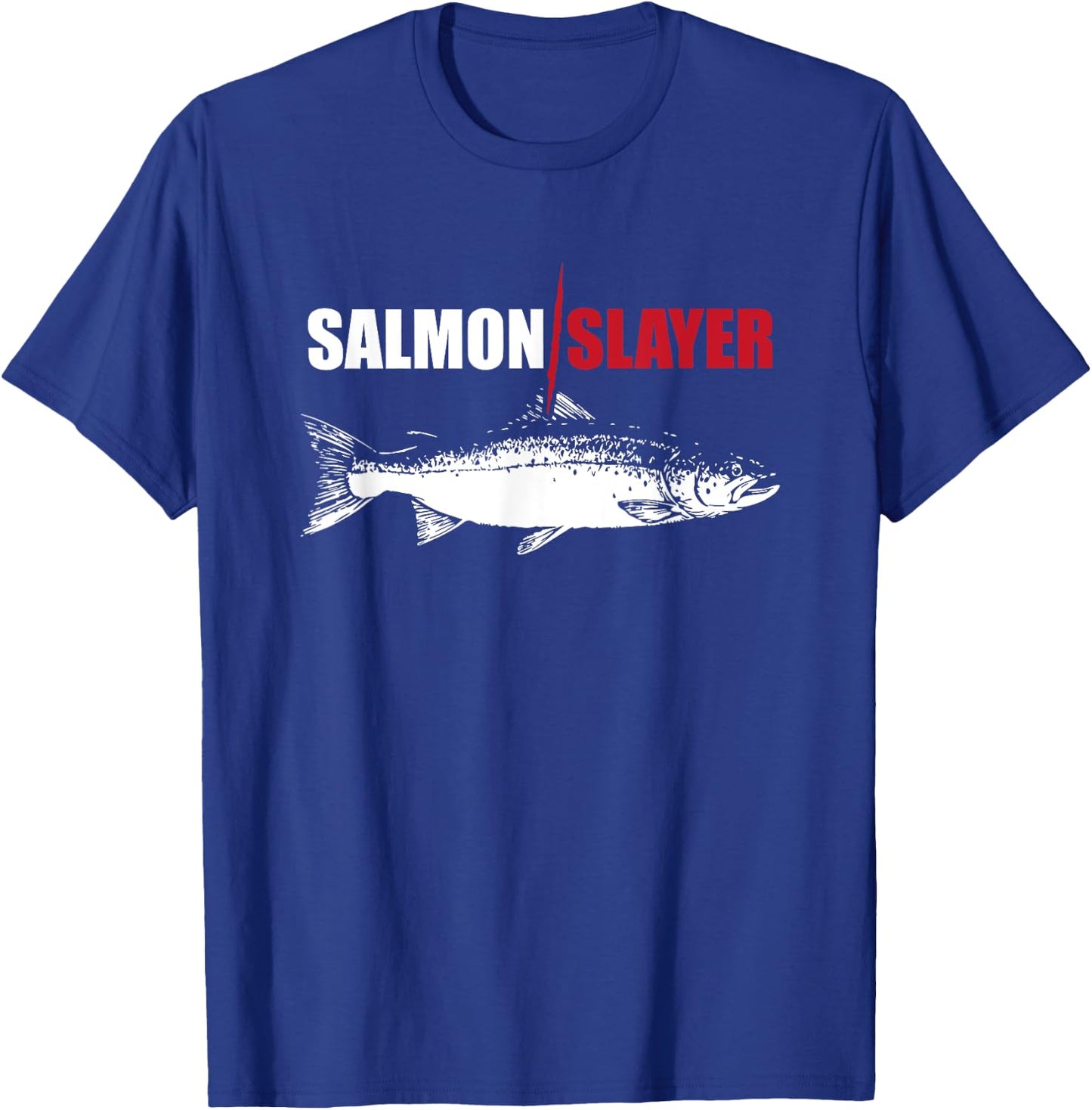 Salmon Slayer Funny Salmon Fishing Gift Fisherman T-Shirt - T-Shirt | Royal
