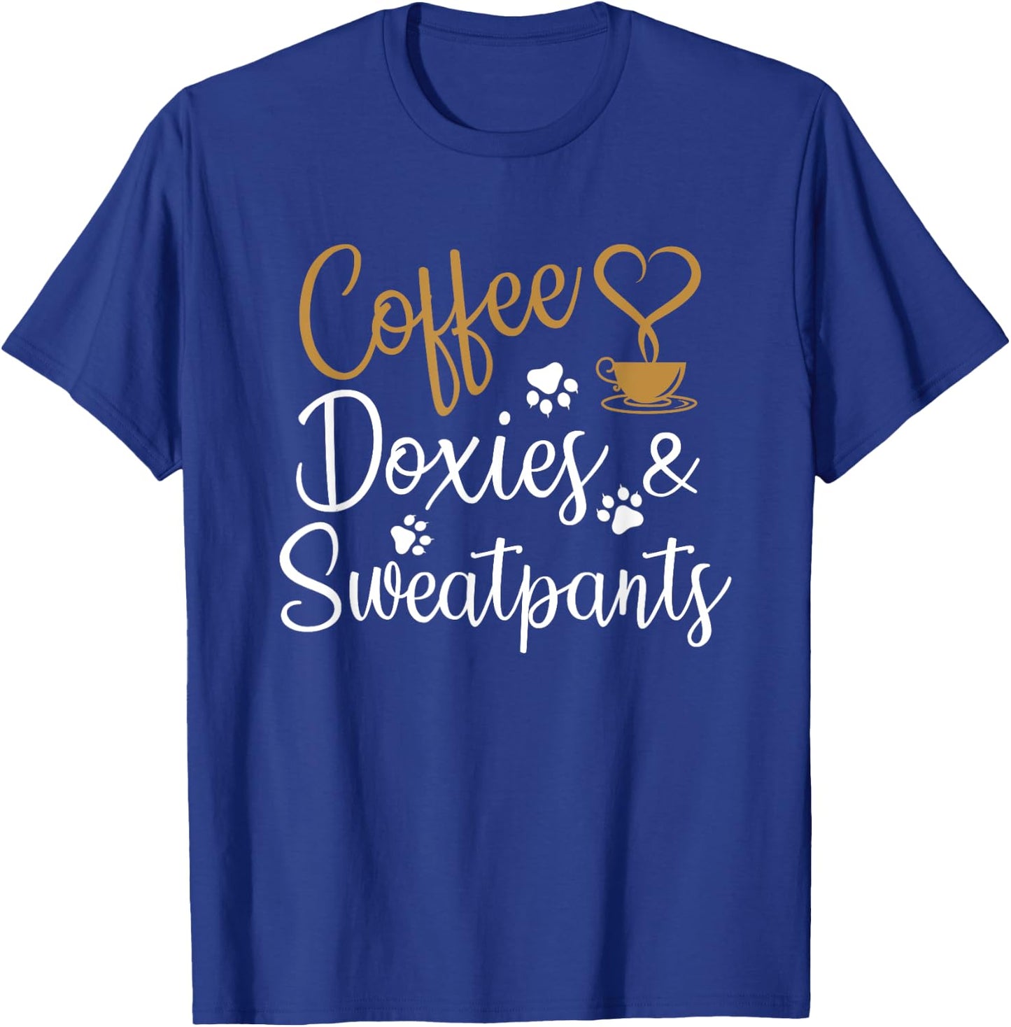 Coffee Doxies And Sweatpants Funny Dachshund Doxie Dog Women Girls Kids T-Shirt - T-Shirt | Royal