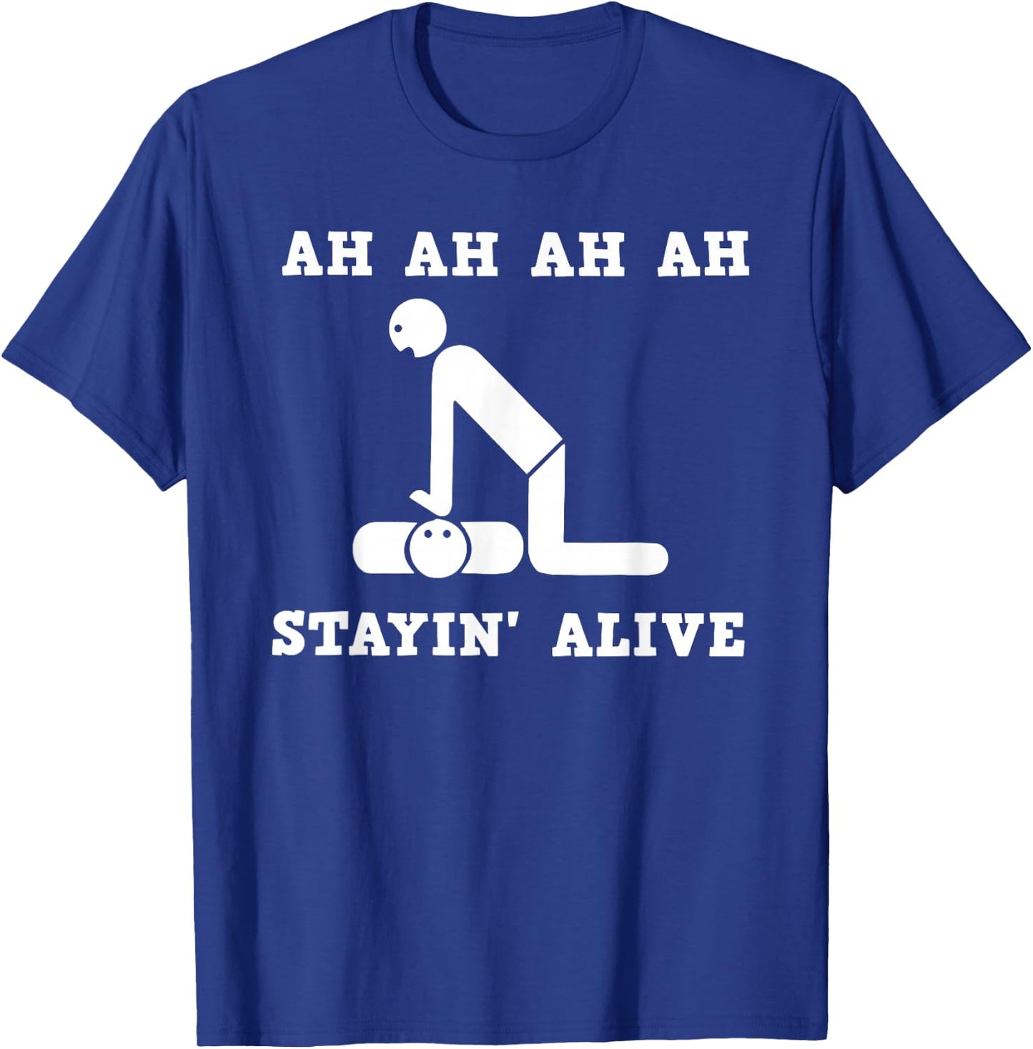 Ah Stayin' Alive T-Shirt - T-Shirt | Royal