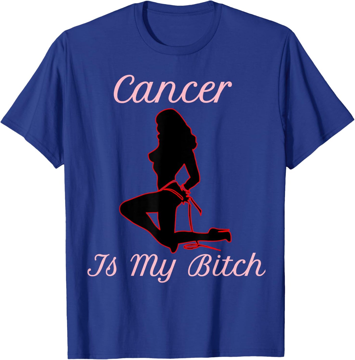 Confident Cancer Is My Bitch T-Shirt - T-Shirt | Royal